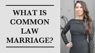 What Is Common Law Marriage?