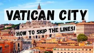 VATICAN CITY ~ Make the Most of Your Visit!