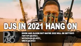 My thoughts on 2021 so far, the world has gone crazy... hopefully 2022 is better for DJs RANT