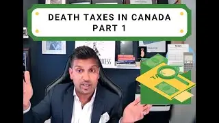 What are Death Taxes specifically in Canada? - Part 1