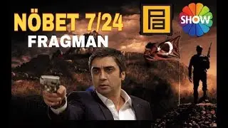 NÖBET 7 24 Fragman !  - Yakında Show Tv’de