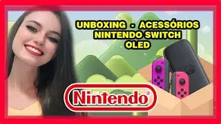 Unboxing - Acessórios Nintendo Switch OLED