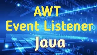 AWT Listener interface | Java | Types of Listener Interface