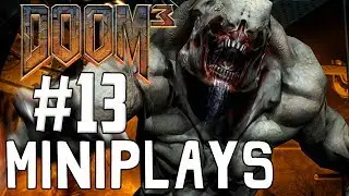 Miniplays - Episode 13 - Doom 3 w/ Hypercore Ripper