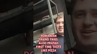 ROMANIAN FRIEND TRIES ALOO PRATAH FIRST TIME TASTE LIKE PIZZA