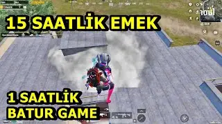 15 SAATLİK EMEK 1 SAATLİK BATUR GAME ! SOLO SQUAD PUBG MOBİLE