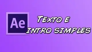 Video Aula Tutorial After Effects CS6   intro simples e texto