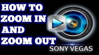 Sony Vegas Pro 11: How To Zoom In And Zoom Out