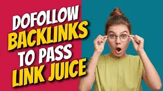 Dofollow Backlinks Site List | Link Juice | Dofollow Backlinks Kaise Banaye