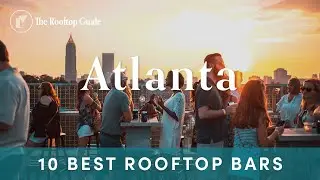10 Best Rooftop Bars in Atlanta - 2025
