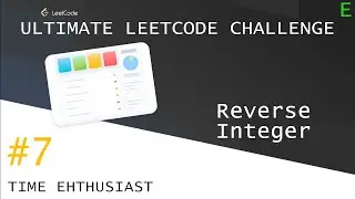 #7 Reverse Integer | Ultimate Leetcode Challenge