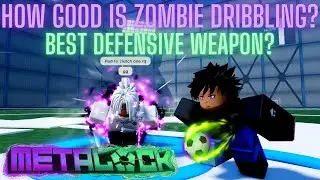 How good is ZOMBIE DRIBBLING in META LOCK? BEST DEFENSIVE WEAPON? 