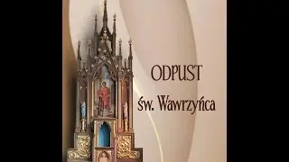 Odpust parafialny 10 sierpnia 2024r.