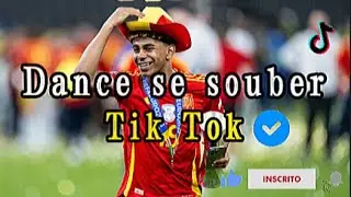 Dance se souber - Tik Tok - Atualizado 2024💦
