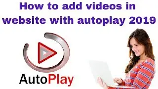 How to add videos in website with autoplay 2019
