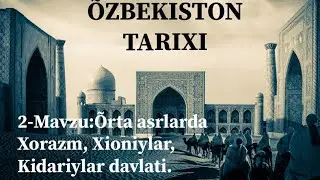 7-Sinf.ÕZ.TARIXI. 2-Mavzu:Õrta asrlarda Xorazm, Xioniylar, Kidariylar davlatlari.