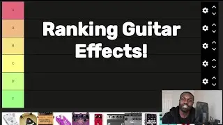 Guitar Effects Tier List