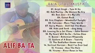 Kompilasi Gitar Akustik - Alif Ba Ta 3 - Fingerstyle Gitar Cover - Raja Gitar Akustik