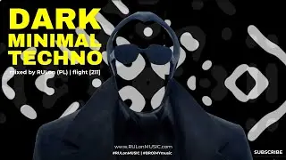 DARK & minimal Techno  mixed by RULon (PL) @ RULonMUSIC 2.11 [211] #BROiMYtechno