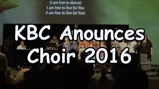 KBC Anounces Brand New Choir 2016