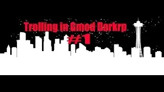 Gmod Darkrp trolling #1
