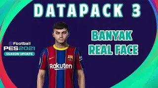 Banyak Real Face Baru di Datapack 3 - PES 2021