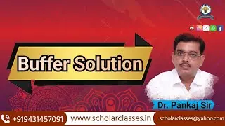 Buffer Solution ll Equilibrium ll Dr. Pankaj Sir ll Scholar Classes