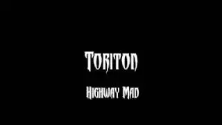 Toriton - Highway Mad