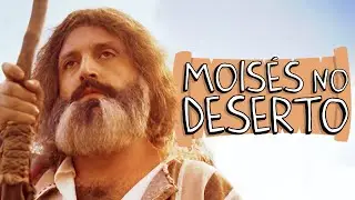 MOISÉS NO DESERTO