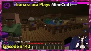 Lunara ara Plays MineCraft Episode - 142