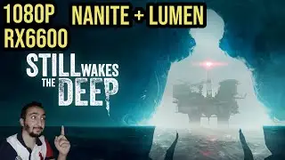 Still Wakes the Deep | RX 6600 + Ryzen 5 3600 | All Settings 1080P | Performance Test