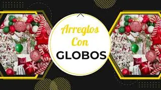Arreglos con globos CDMX & EDOMEX