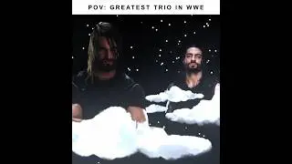 Greatest Trio in WWE - 