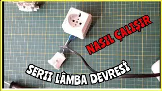 SERİİ LAMBA DEVRESİ NASIL YAPILIR