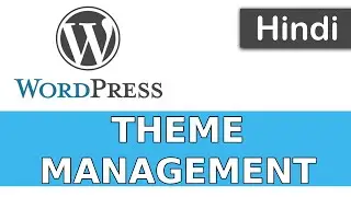 WordPress Tutorials in Hindi - 45 - THEME MANAGEMENT