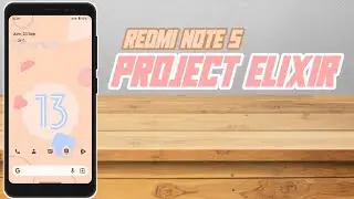 ProjectElixir Android 13 for Redmi Note 5