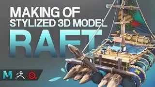 Creating 3D Stylized Raft in Maya / Zbrush / Unreal Engine 5