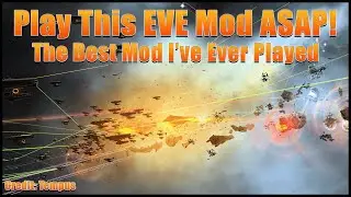 Play This EVE Mod ASAP!