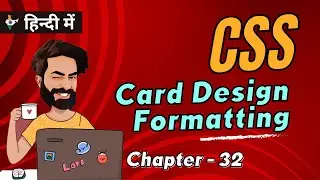 CSS Card Design Formatting | Chap - 32 | CSS Tutorial In Hindi