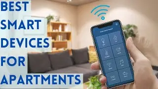 Smart Devices Every Renter Needs for a Smarter Apartment