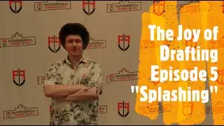 The Joy of Drafting - Episode 5 - 