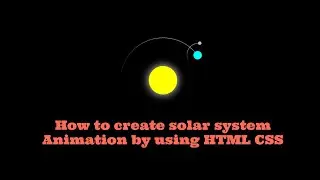Solar System Animation | HTML CSS | How to create solar system animatio by using HTML CSS
