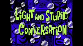 Light and Stupid Conversation - SB Soundtrack