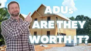 Accessory Dwelling Units - Are They Worth It?