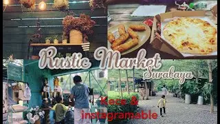 RUSTIC MARKET BUKIT GOLF SURABAYA | Cafe Kece dan Instagramable | banyak spot foto