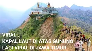 VIRAL! A SHIPS ON A MOUNTAIN IS GOING VIRAL AGAIN IN EAST JAVA.