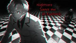 Nightcore - Sauve moi (de Euphonik ft. Breana Marin)