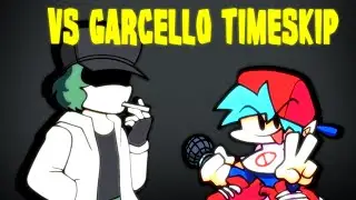 FNF Vs Garcello Timeskip FULL WEEK