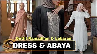 Outfit Menjelang Ramadhan & Lebaran - Abaya Dress kekinian