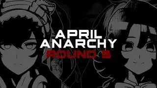 April Anarchy - Round 3 | Project: Eden's Garden「模倣」